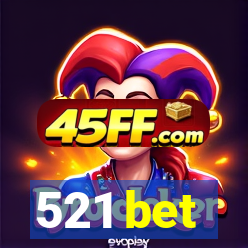 521 bet
